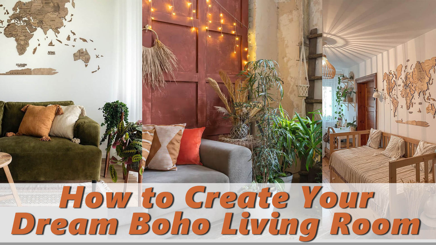 How to Create Your Dream Boho Living Room – Wooden World Map